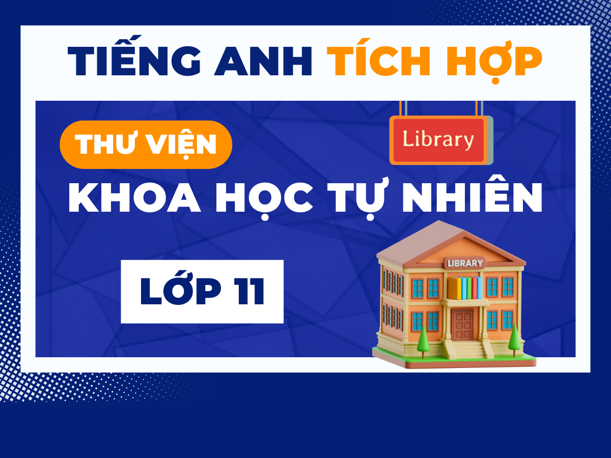 THƯ VIỆN KHOA HỌC TỰ NHIÊN 11