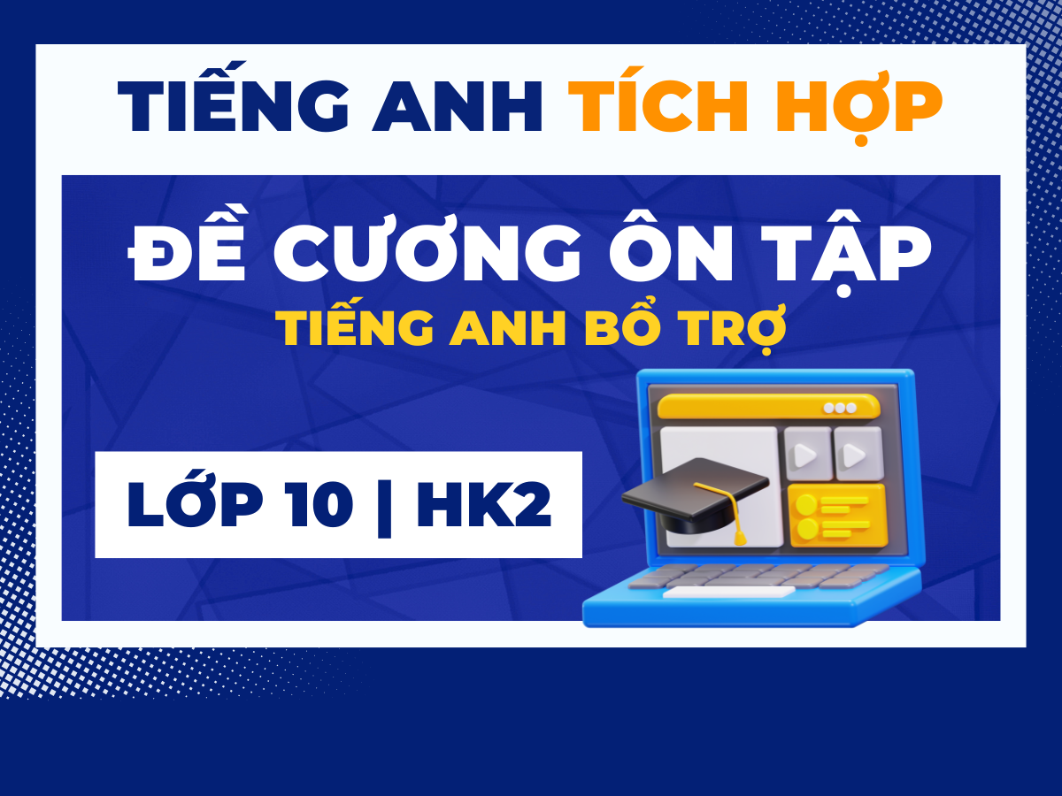 ĐỀ CƯƠNG ÔN TẬP KHỐI 10 - HỌC KÌ 2
