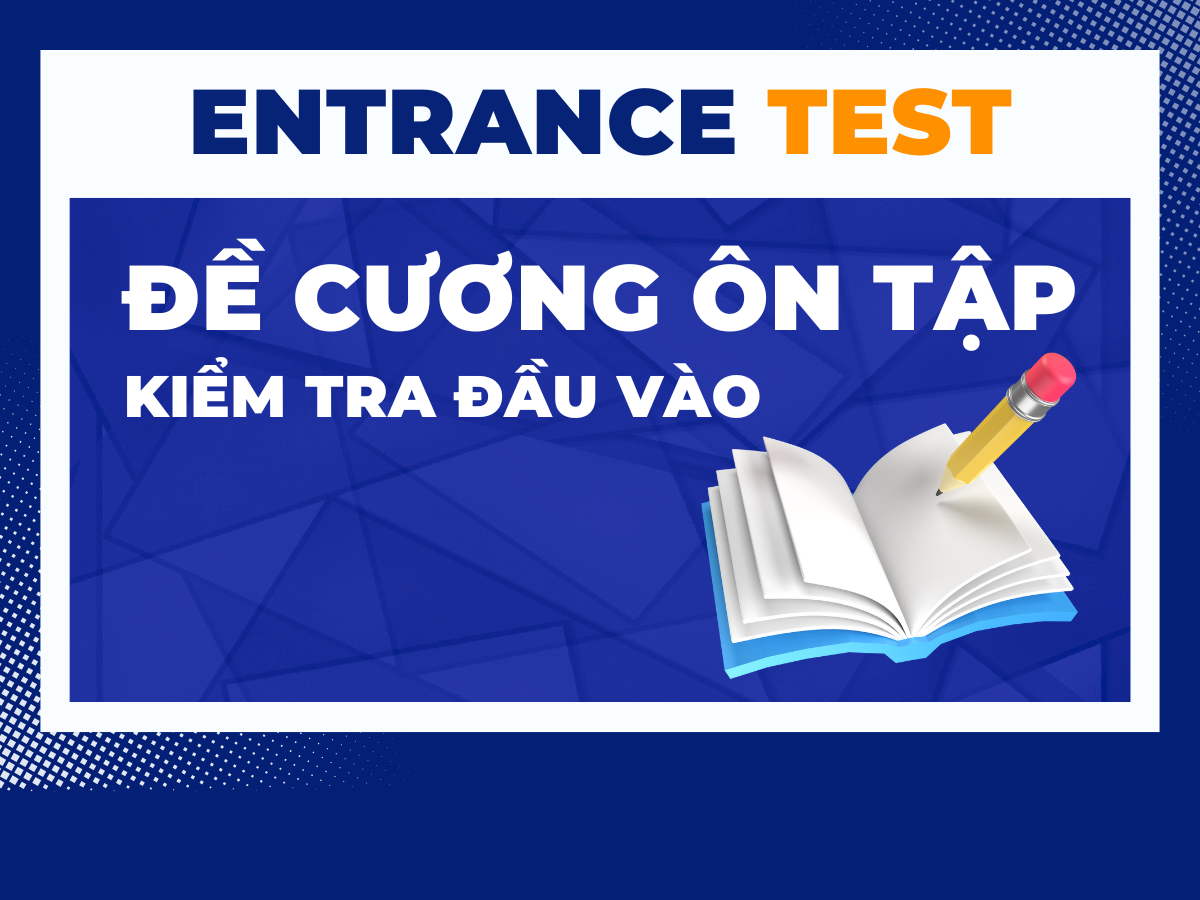 ĐỀ CƯƠNG ÔN TẬP KIỂM TRA ĐẦU VÀO