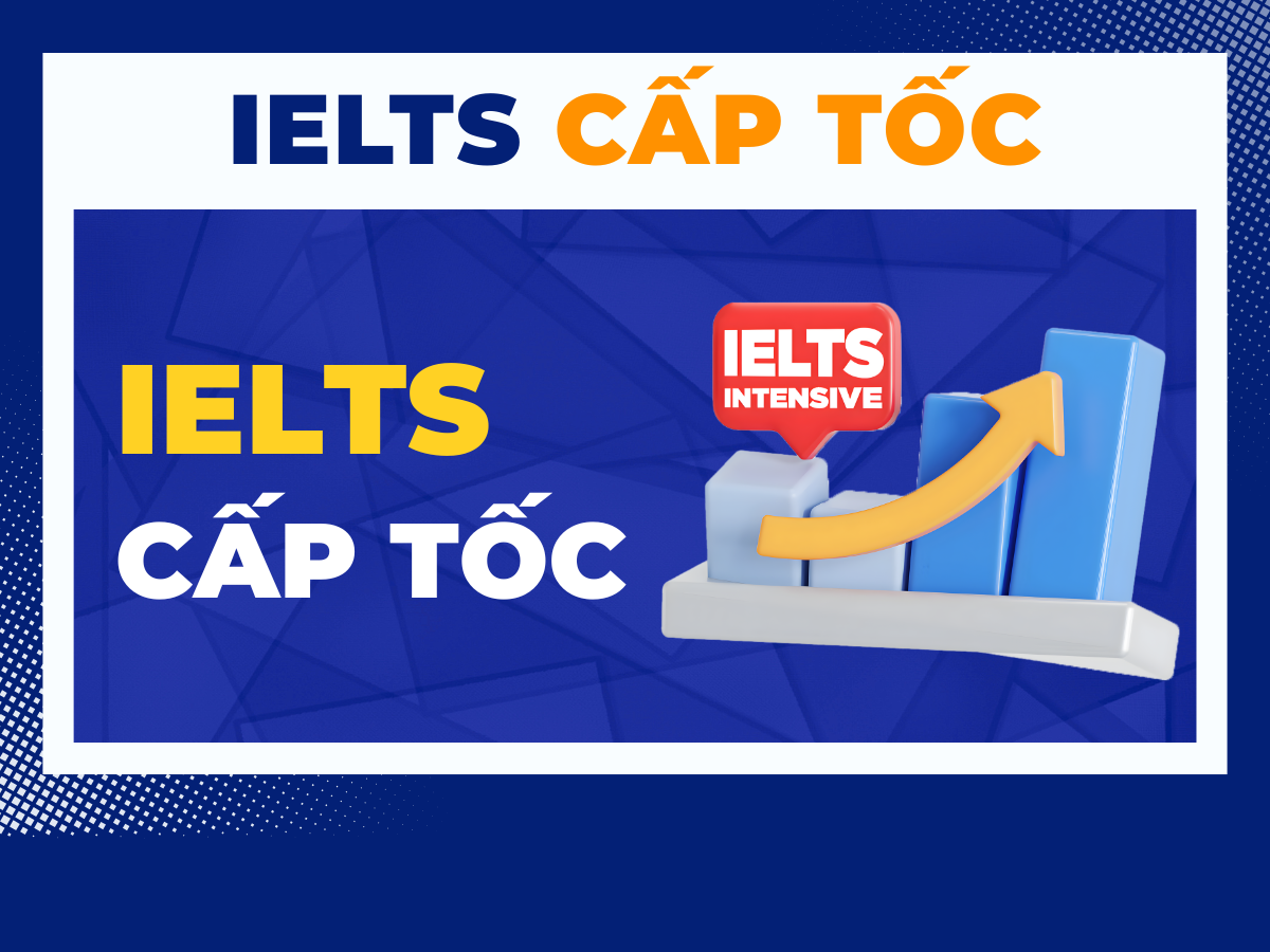 IELTS CẤP TỐC 
