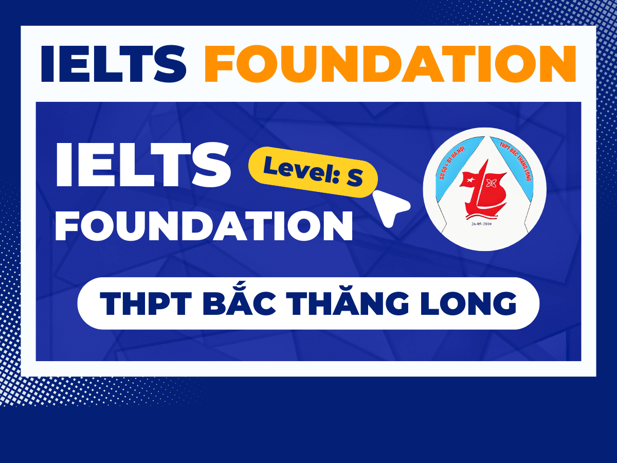 FOUNDATION BẮC THĂNG LONG 10 - S (2025-2027) 