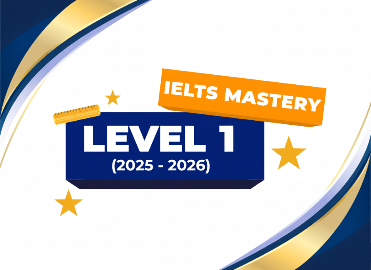 IELTS MASTERY LEVEL 1 (2025-2026)