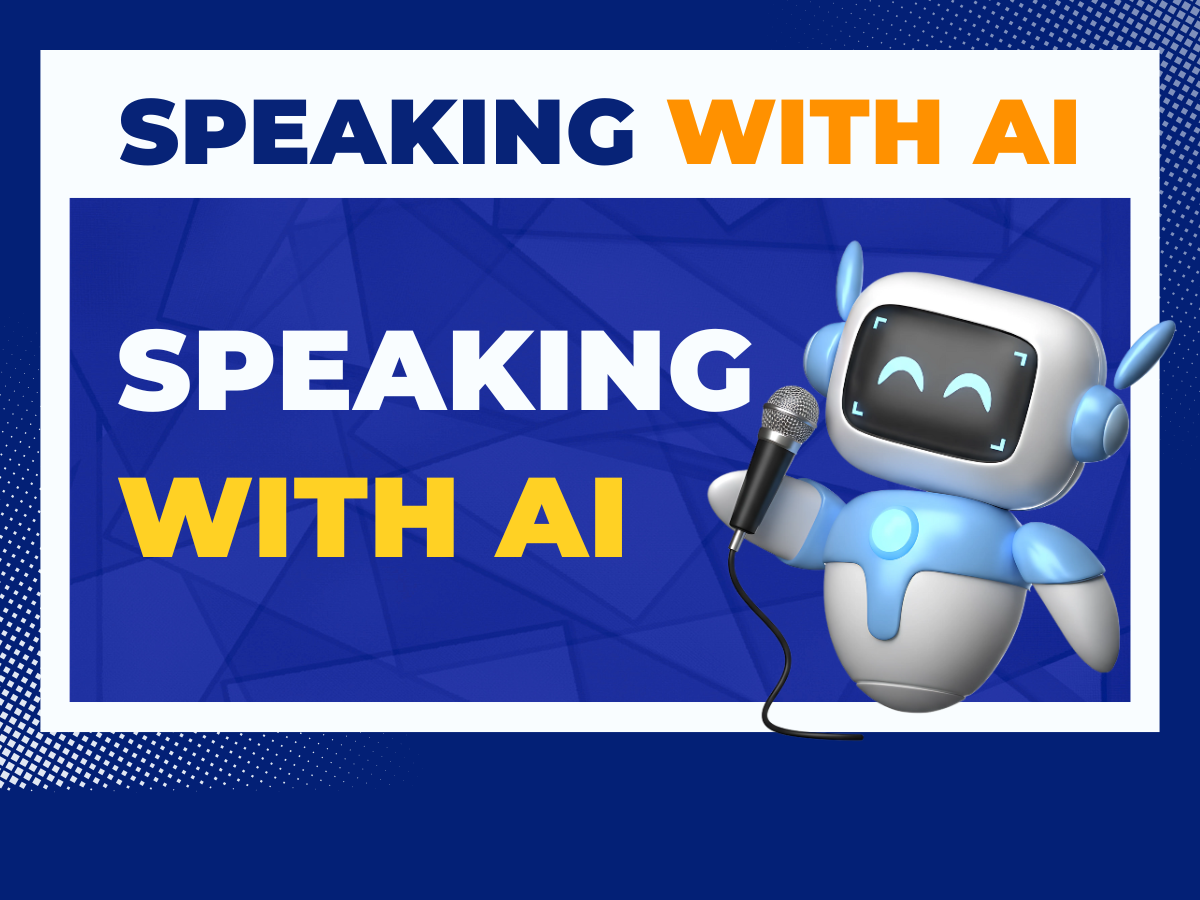 SPEAKING WITH AI