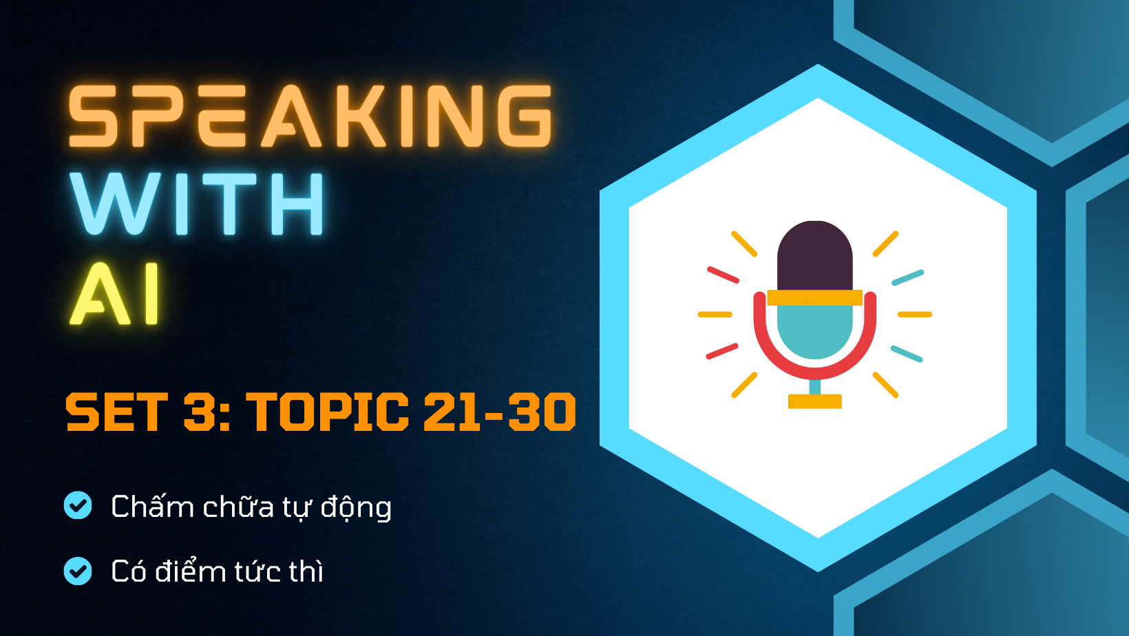SPEAKING WITH A.I - PART 2 + 3 (SET 3: TOPIC 21-30)