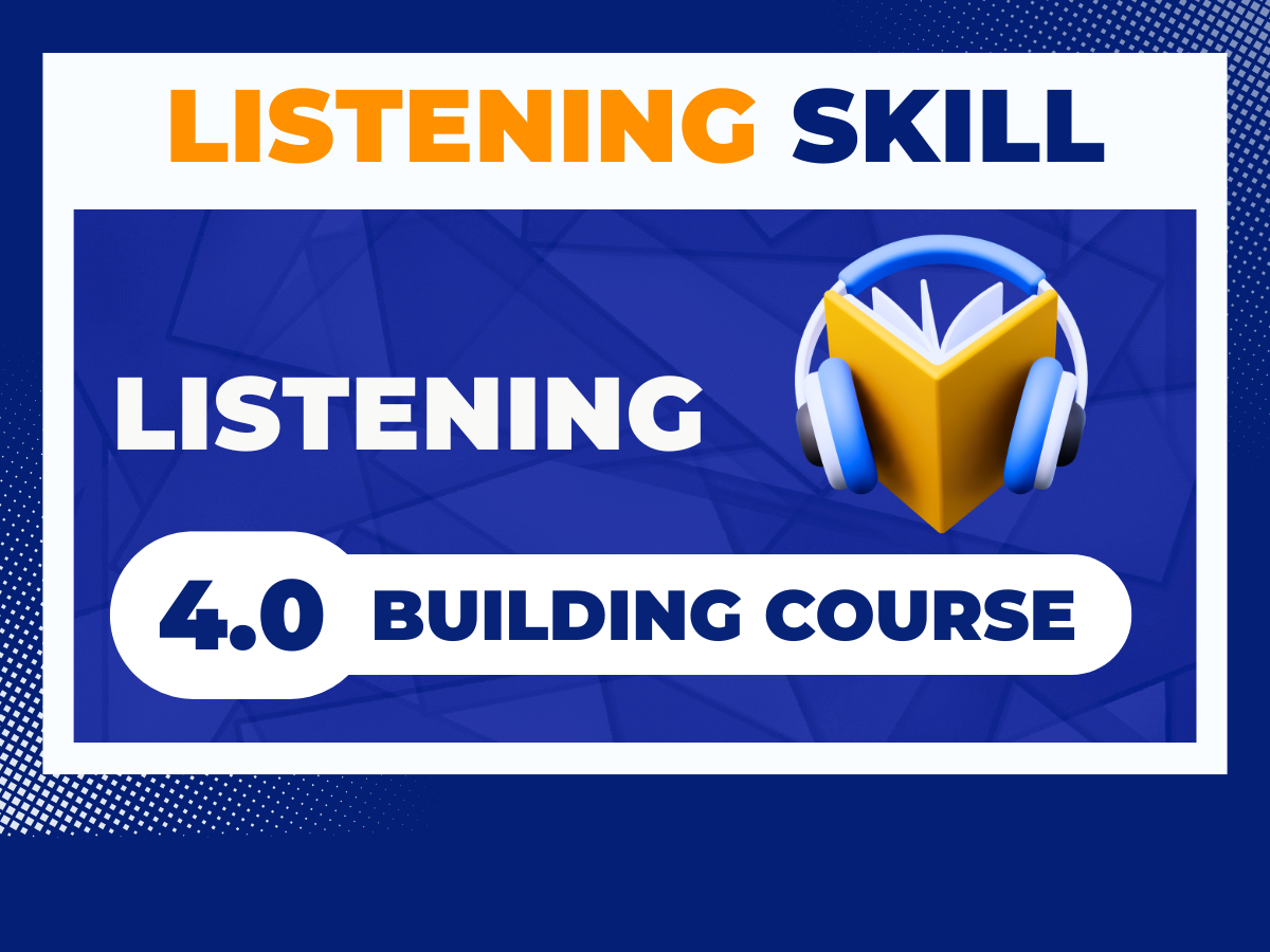 LISTENING SKILL 4.0