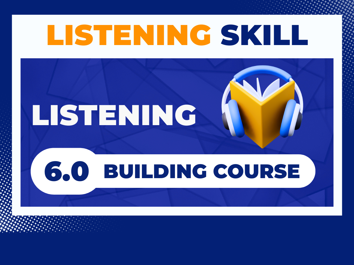 LISTENING SKILL 6.0