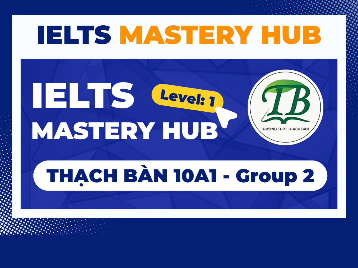 THẠCH BÀN 10A1 - GROUP 2