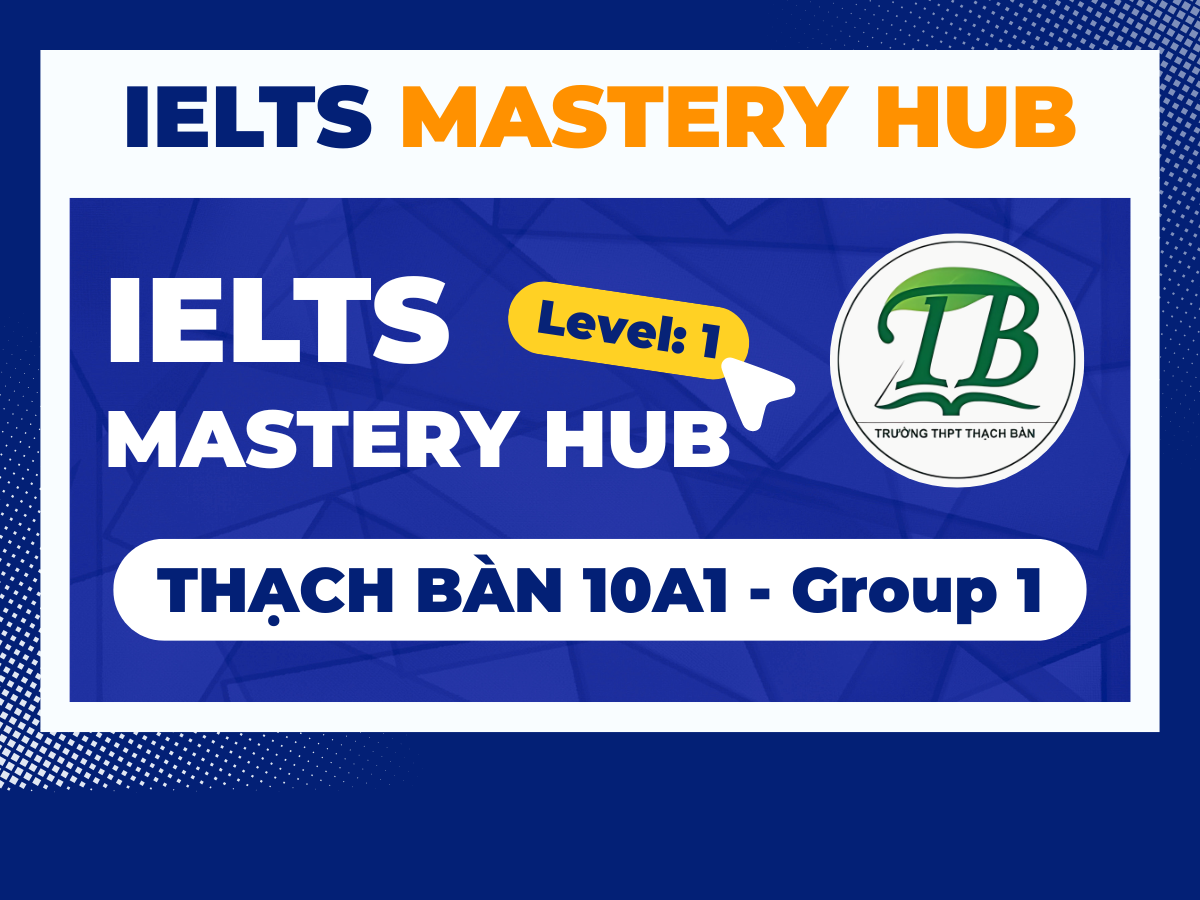 THẠCH BÀN 10A1 - GROUP 1